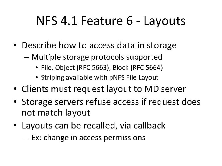 NFS 4. 1 Feature 6 - Layouts • Describe how to access data in