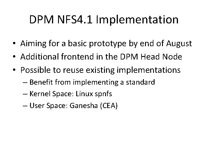 DPM NFS 4. 1 Implementation • Aiming for a basic prototype by end of