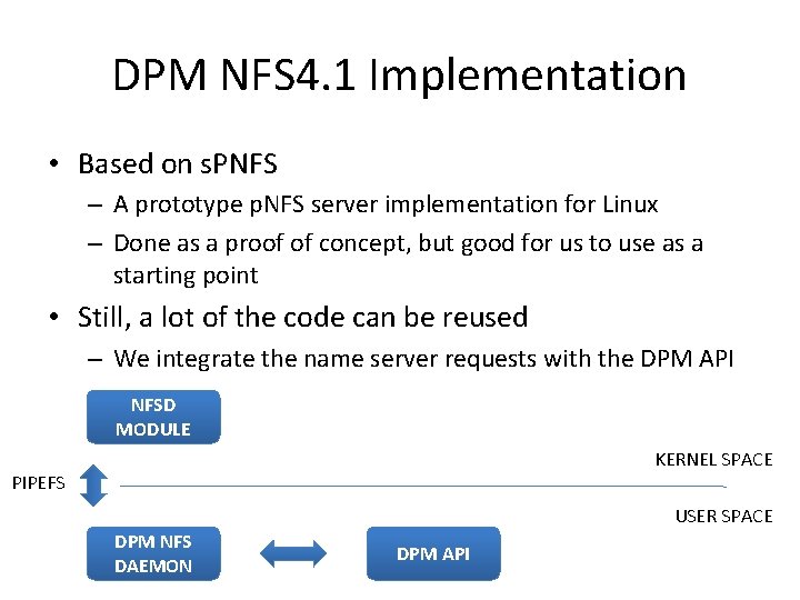 DPM NFS 4. 1 Implementation • Based on s. PNFS – A prototype p.