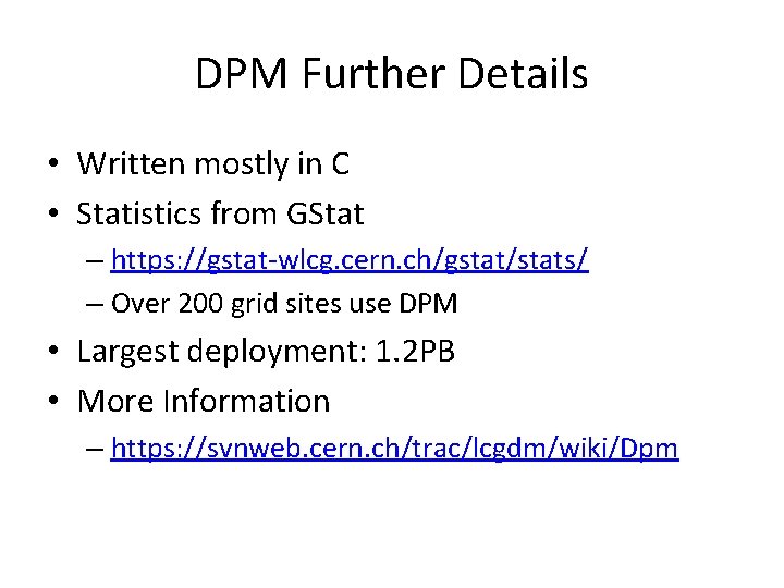 DPM Further Details • Written mostly in C • Statistics from GStat – https: