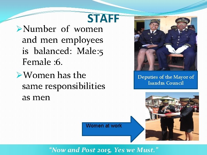 STAFF ØNumber of women and men employees is balanced: Male: 5 Female : 6.