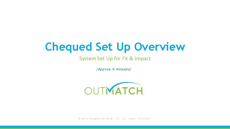 Chequed Set Up Overview System Set Up for Fit & Impact (Approx. 6 minutes)