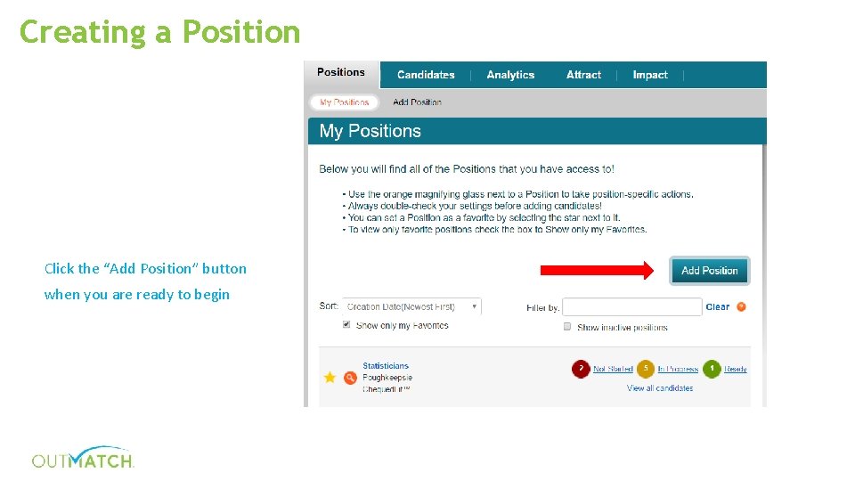 Creating a Position Click the “Add Position” button when you are ready to begin