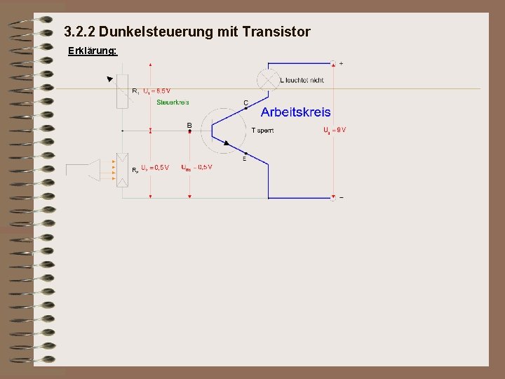 3. 2. 2 Dunkelsteuerung mit Transistor Erklärung: 