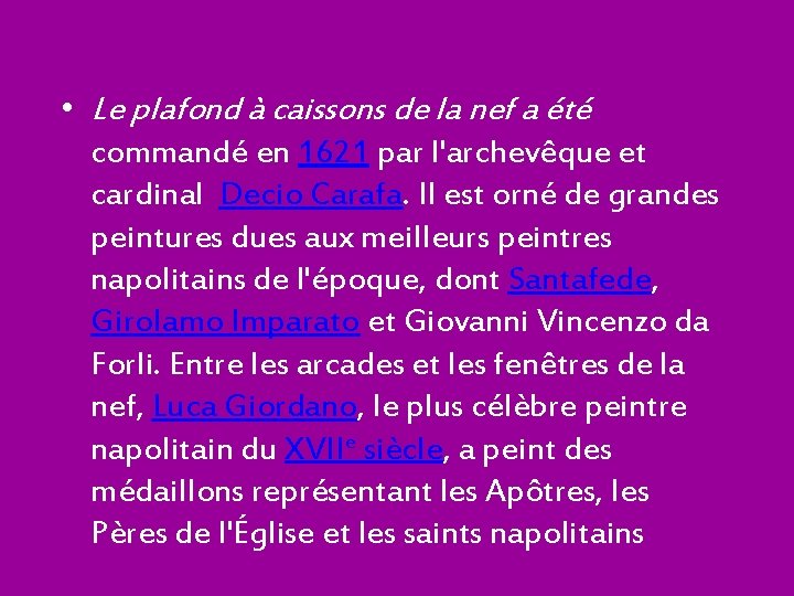  • Le plafond à caissons de la nef a été commandé en 1621