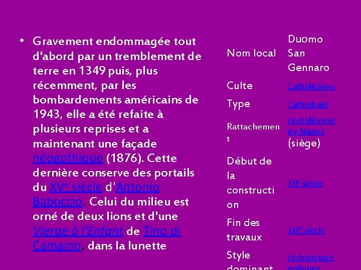  • Gravement endommagée tout d'abord par un tremblement de terre en 1349 puis,