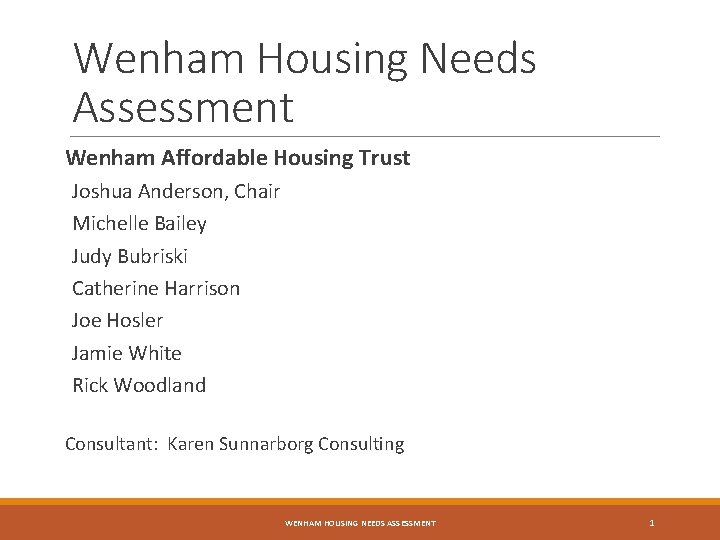 Wenham Housing Needs Assessment Wenham Affordable Housing Trust Joshua Anderson, Chair Michelle Bailey Judy