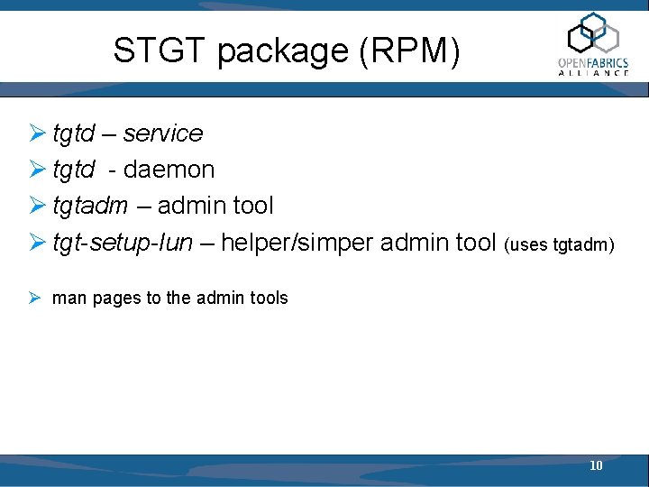 STGT package (RPM) Ø tgtd – service Ø tgtd - daemon Ø tgtadm –