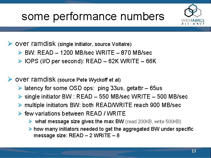 some performance numbers Ø over ramdisk (single initiator, source Voltaire) Ø BW: READ –