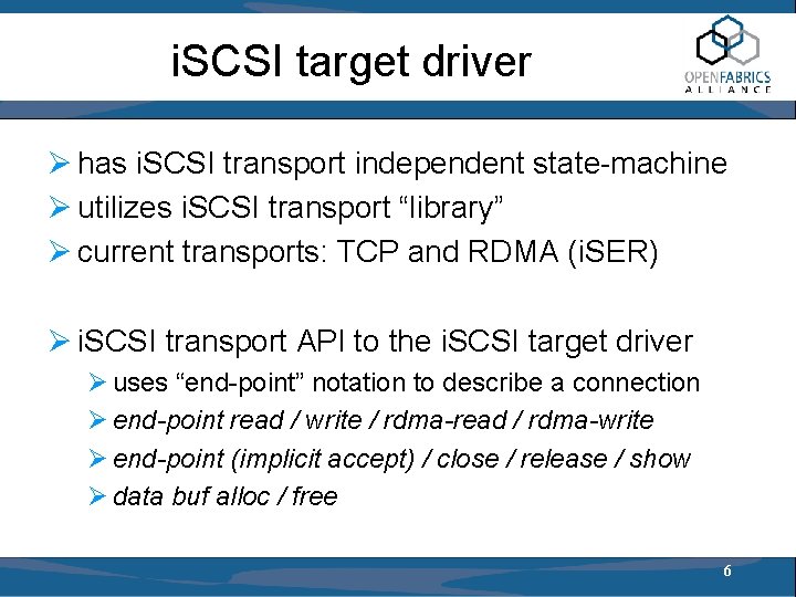 i. SCSI target driver Ø has i. SCSI transport independent state-machine Ø utilizes i.