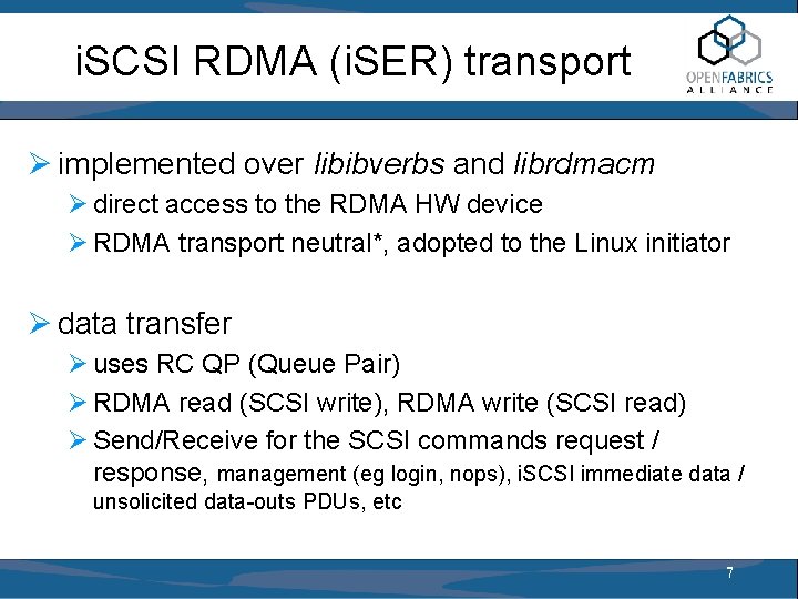 i. SCSI RDMA (i. SER) transport Ø implemented over libibverbs and librdmacm Ø direct