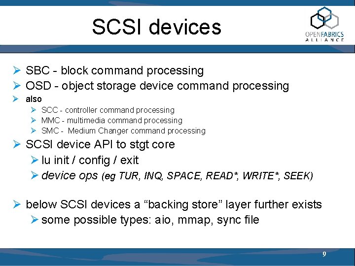 SCSI devices Ø SBC - block command processing Ø OSD - object storage device