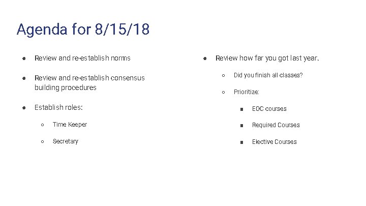 Agenda for 8/15/18 ● Review and re-establish norms ● Review and re-establish consensus building