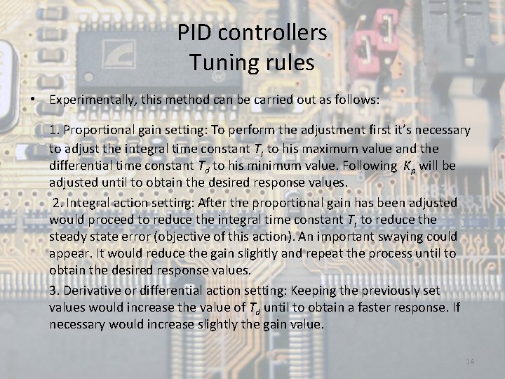 PID controllers Tuning rules • Experimentally, this method can be carried out as follows: