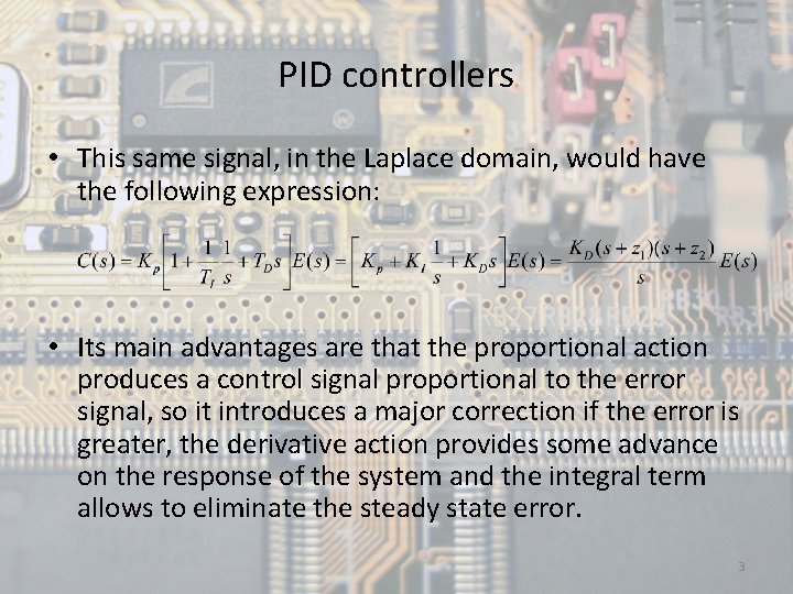 PID controllers • This same signal, in the Laplace domain, would have the following