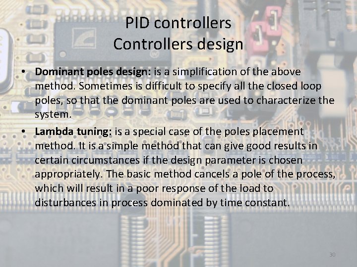 PID controllers Controllers design • Dominant poles design: is a simplification of the above