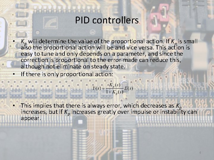 PID controllers • Kp will determine the value of the proportional action. If Kp