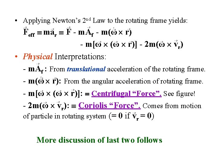  • Applying Newton’s 2 nd Law to the rotating frame yields: Feff mar