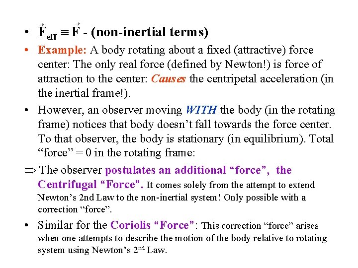  • Feff F - (non-inertial terms) • Example: A body rotating about a