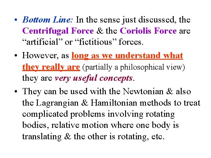  • Bottom Line: In the sense just discussed, the Centrifugal Force & the