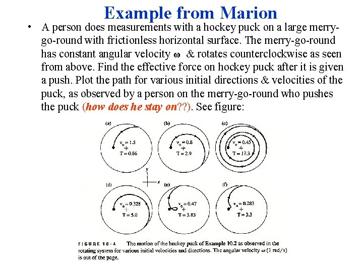 Example from Marion • A person does measurements with a hockey puck on a