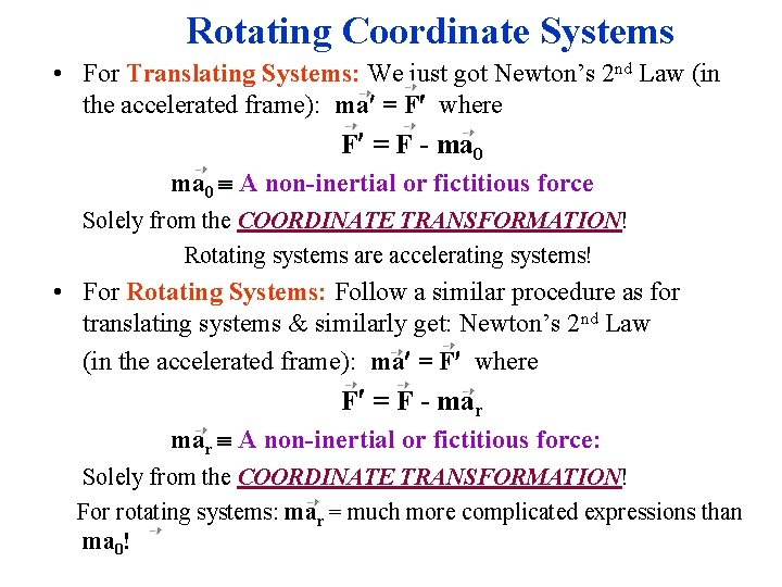 Rotating Coordinate Systems • For Translating Systems: We just got Newton’s 2 nd Law