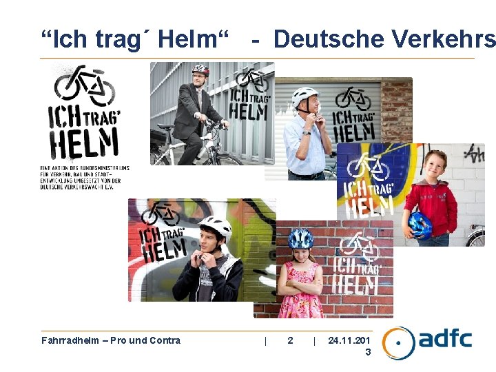 “Ich trag´ Helm“ - Deutsche Verkehrs Fahrradhelm – Pro und Contra | 24. 11.