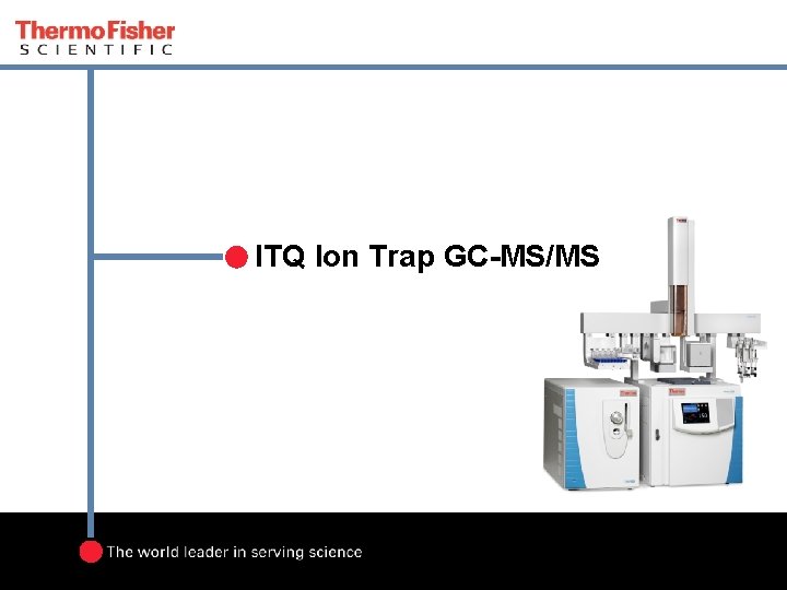 ITQ Ion Trap GC-MS/MS 