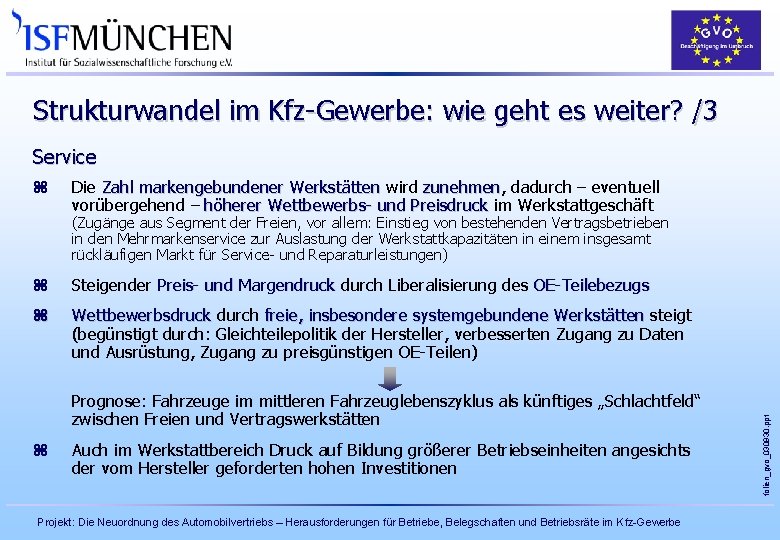 Strukturwandel im Kfz-Gewerbe: wie geht es weiter? /3 Service z Die Zahl markengebundener Werkstätten