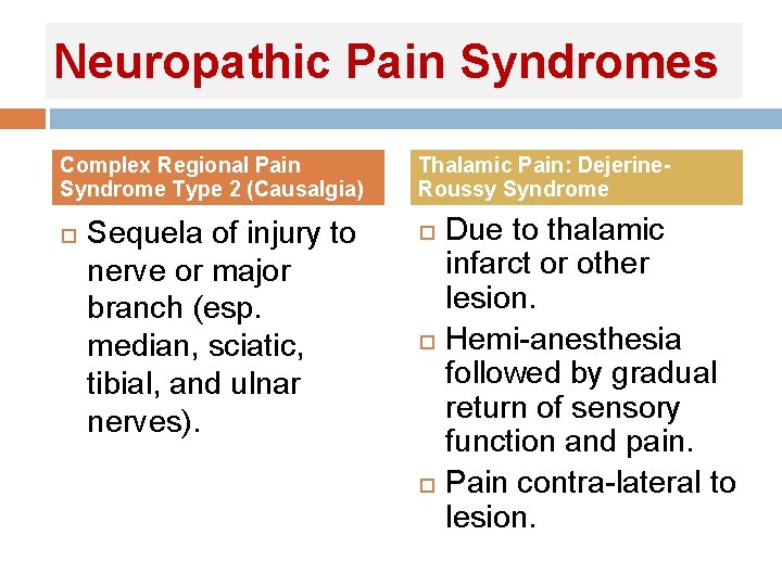 Neuropathic Pain Syndromes Complex Regional Pain Syndrome Type 2 (Causalgia) Sequela of injury to Neuropathic Pain Syndromes Complex Regional Pain Syndrome Type 2 (Causalgia) Sequela of injury to
