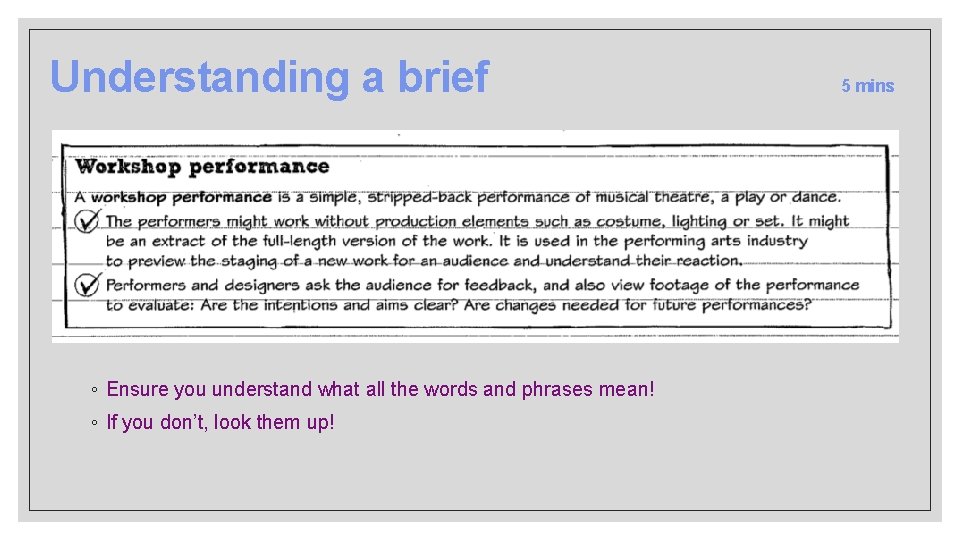 Understanding a brief ◦ Ensure you understand what all the words and phrases mean!