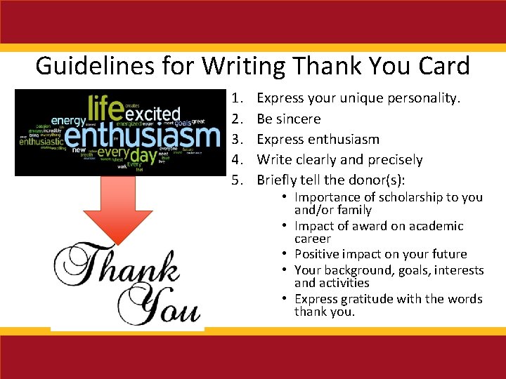 Guidelines for Writing Thank You Card 1. 2. 3. 4. 5. Express your unique