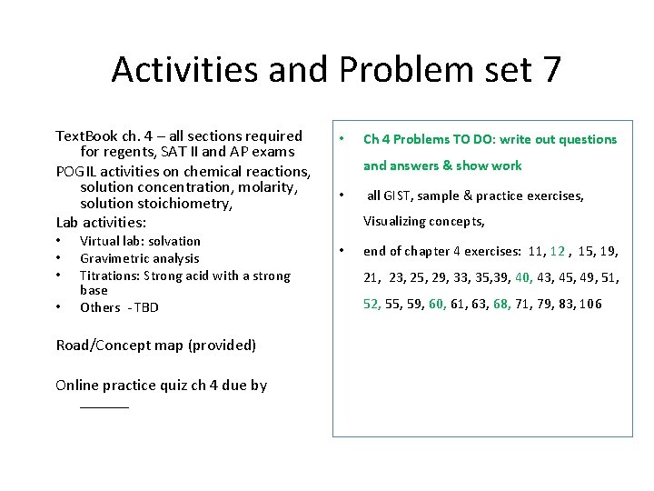  Activities and Problem set 7 Text. Book ch. 4 – all sections required