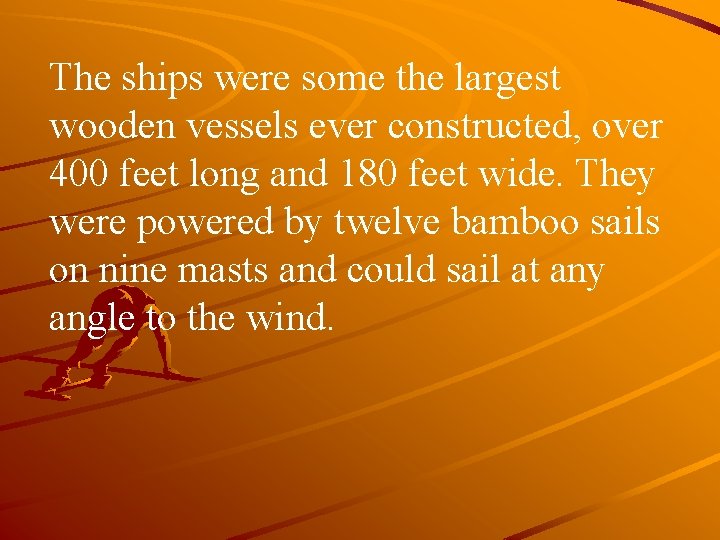 The ships were some the largest wooden vessels ever constructed, over 400 feet long