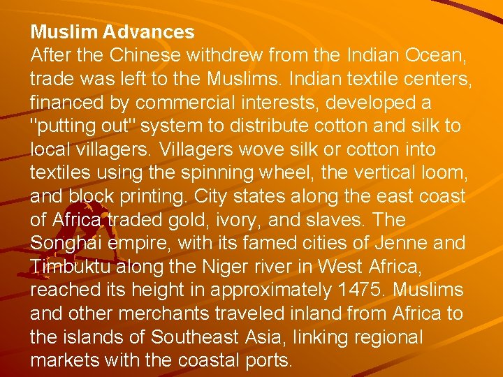 Muslim Advances After the Chinese withdrew from the Indian Ocean, trade was left to