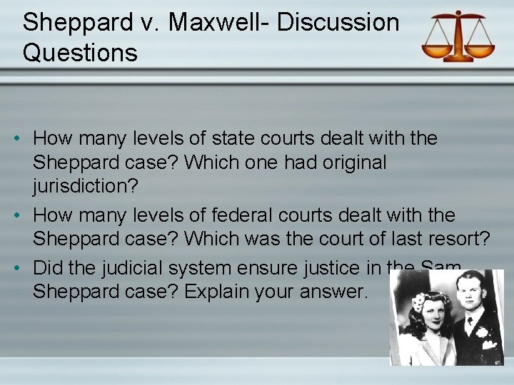 Sheppard v. Maxwell- Discussion Questions • How many levels of state courts dealt with