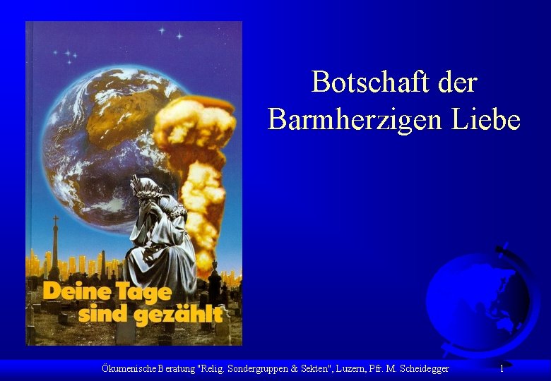 Botschaft der Barmherzigen Liebe Ökumenische Beratung "Relig. Sondergruppen & Sekten", Luzern, Pfr. M. Scheidegger