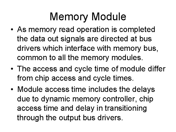 Memory Module • As memory read operation is completed the data out signals are