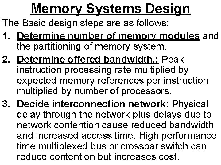 Memory Systems Design The Basic design steps are as follows: 1. Determine number of