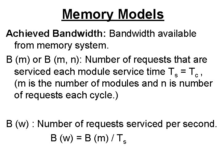 Memory Models Achieved Bandwidth: Bandwidth available from memory system. B (m) or B (m,