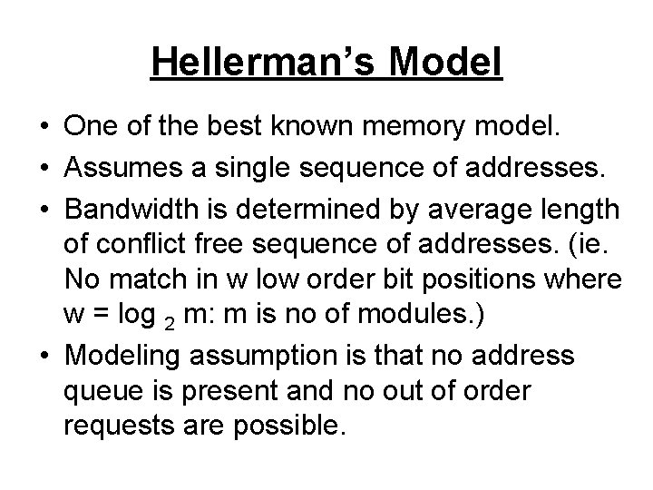 Hellerman’s Model • One of the best known memory model. • Assumes a single