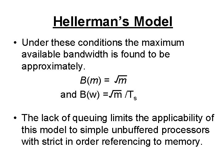 Hellerman’s Model • Under these conditions the maximum available bandwidth is found to be