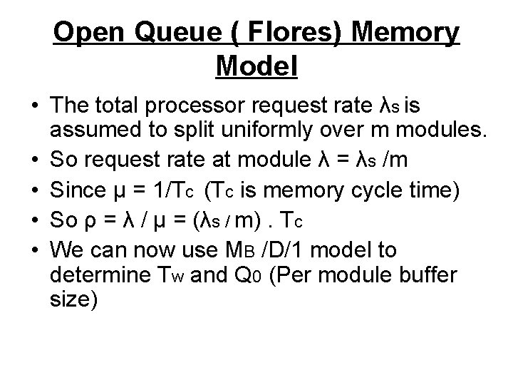 Open Queue ( Flores) Memory Model • The total processor request rate λs is