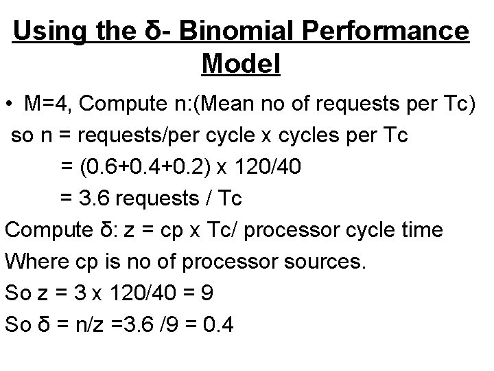 Using the δ- Binomial Performance Model • M=4, Compute n: (Mean no of requests