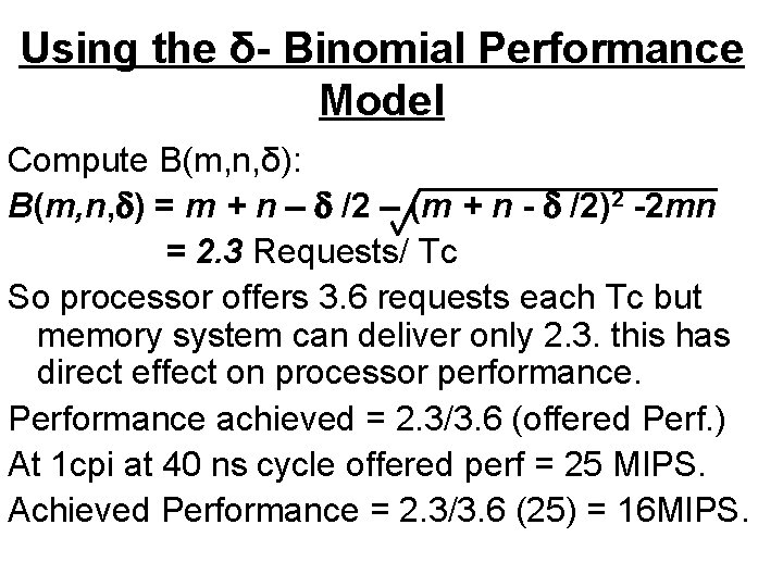 Using the δ- Binomial Performance Model Compute B(m, n, δ): B(m, n, ) =