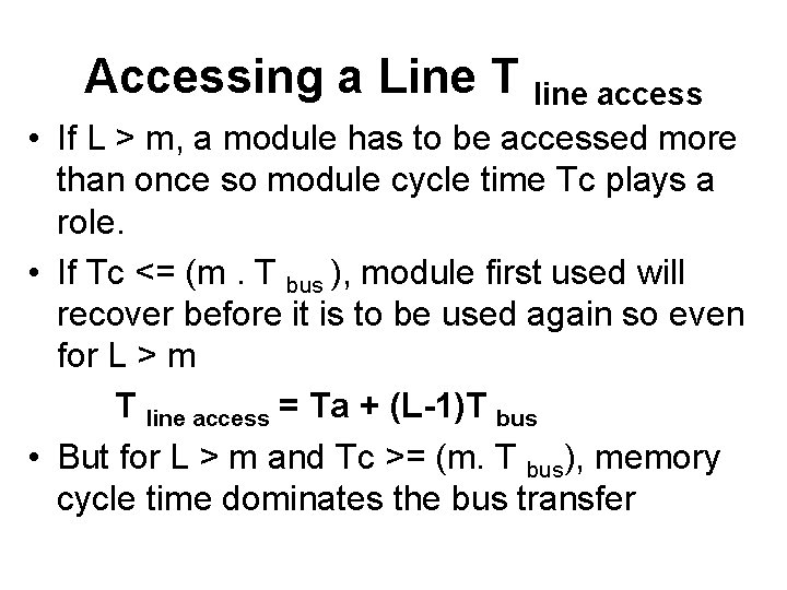 Accessing a Line T line access • If L > m, a module has