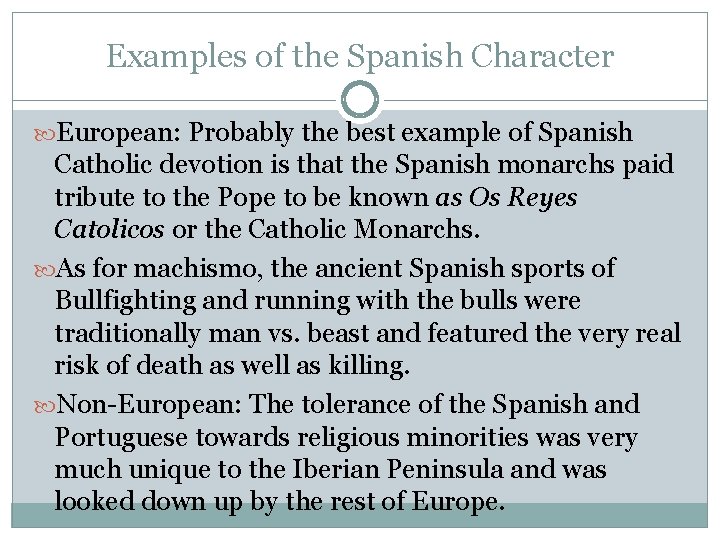 Examples of the Spanish Character European: Probably the best example of Spanish Catholic devotion