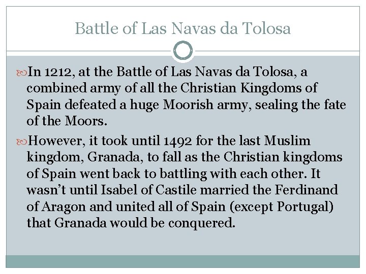 Battle of Las Navas da Tolosa In 1212, at the Battle of Las Navas