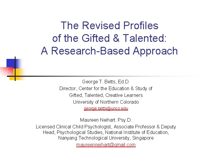 The Revised Profiles of the Gifted & Talented: A Research-Based Approach George T. Betts,