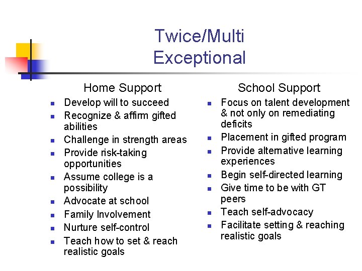 Twice/Multi Exceptional Home Support n n n n n Develop will to succeed Recognize